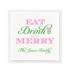 Pink and Green Eat Drink and Be Merry Napkins - Available in two sizes